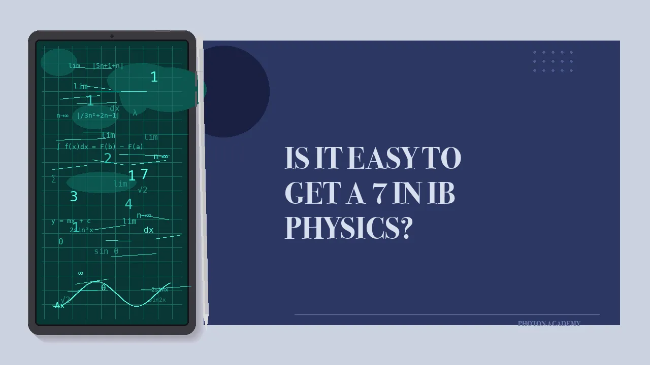 Is It Easy to Get a 7 in IB Physics?