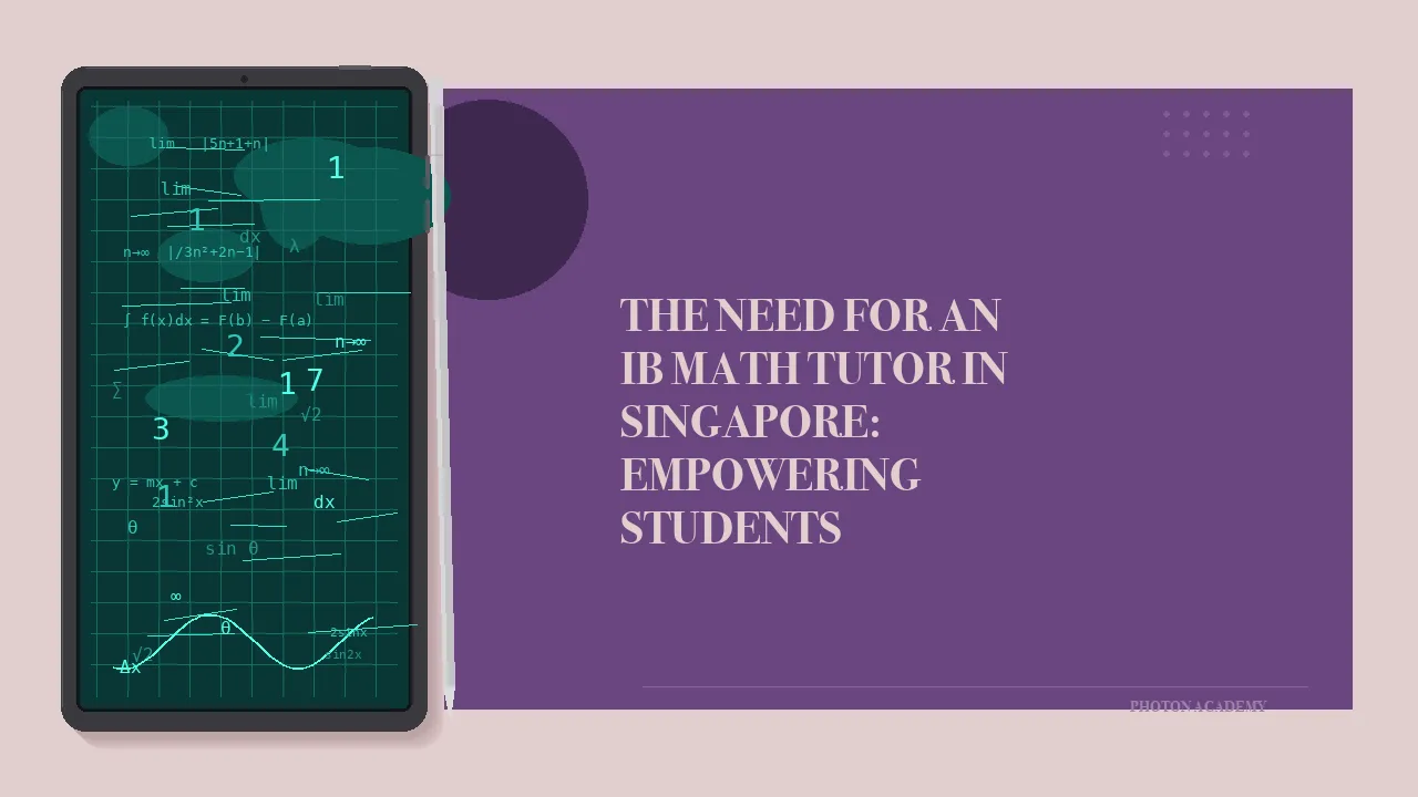 The need for an IB Math tutor in Singapore